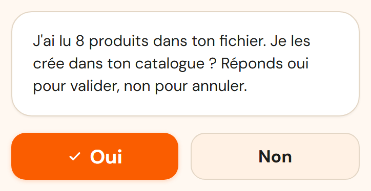 Bulle de confirmation de Stovo : « J'ai lu 8 produits dans ton fichier. Je les crée dans ton catalogue ? Réponds oui pour valider, non pour annuler. », avec deux boutons en dessous, Oui en orange et Non à contour.